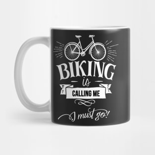 Biking is Calling Me I Must Go Bike Hobby Bicycle Riding Bike Rider Mug